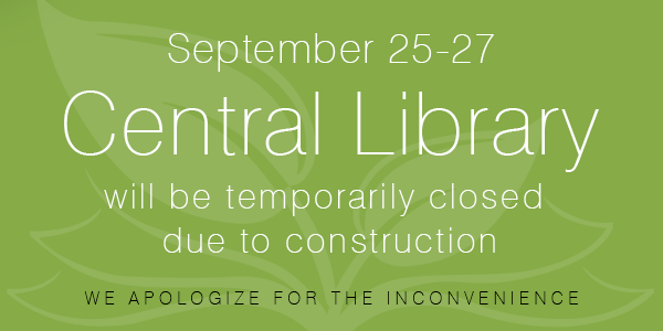 Central closed September 25-27 for repairs