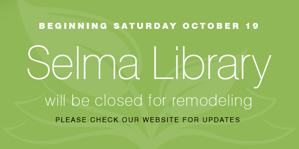 Selma Library Closing for remodel