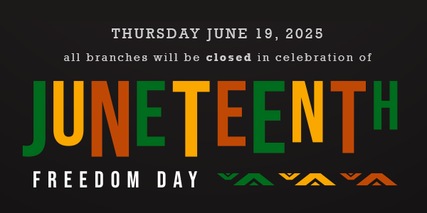 All branches closed Juneteenth